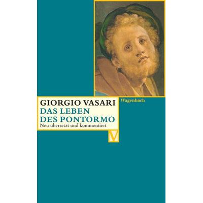 Das Leben des Pontormo, Taschenbuch von Giorgio Vasari, Wagenbach, K