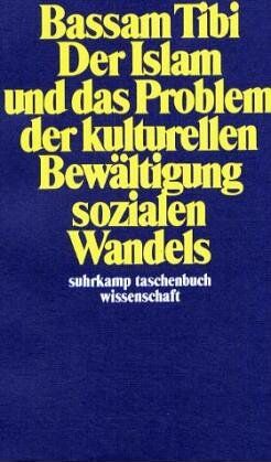 Bassam Tibi - Der Islam und das Problem der kulturellen Bewältigung sozialen Wandels - Preis vom 09.10.2026 07:28:09 h