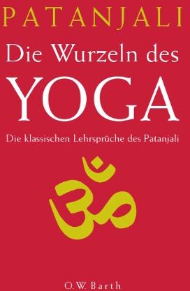 Patañjali - Die Wurzeln des Yoga: Die klassischen Lehrsprüche des Patanjali - Preis vom 18.10.2026 19:22:15 h