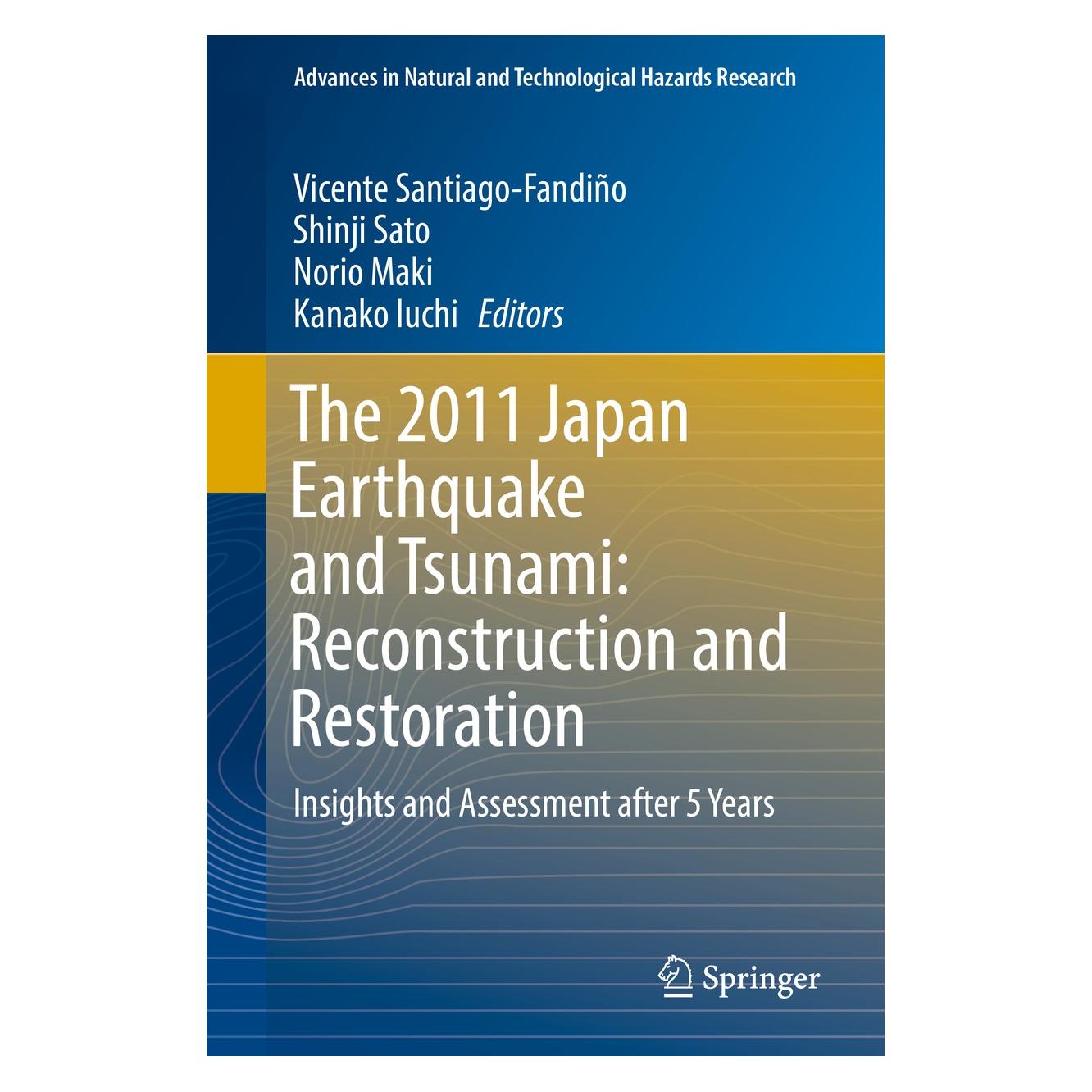Springer The 2011 Japan Earthquake and Tsunami: Reconstruction and Restoration (Englisch, Hardcover, Kanako Iuchi, Norio Maki, Shinji Sato, Vicente Santiago-Fandiño) (9783319586908)