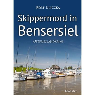 Skippermord in Bensersiel. Ostfrieslandkrimi, Taschenbuch von Rolf Uliczka, Klarant, 978-3-96586-079-7