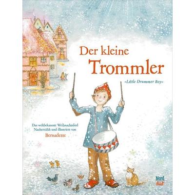 Der kleine Trommler, Gebundene Ausgabe von Bernadette, NordSüd Verlag, 978-3-314-10450-3