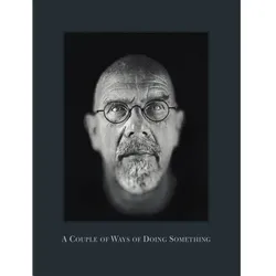 A Couple of Ways of Doing Something, Sachbücher von Chuck Close