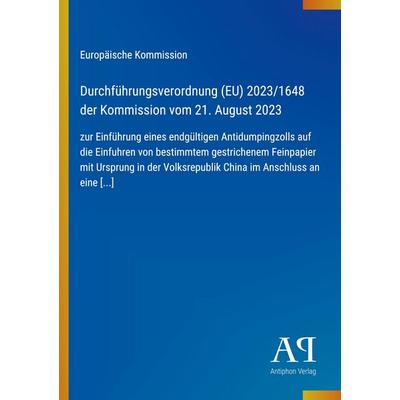 Durchführungsverordnung (EU) 2023/1648 der Kommission vom 21. August 2023, Taschenbuch von Europäische Kommission, Antiphon Verlag, 978-3-387-96449-3