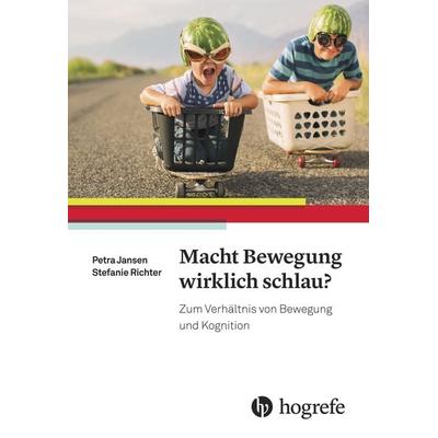 Macht Bewegung wirklich schlau?, Taschenbuch von Petra Jansen,Stefanie Richter, Hogrefe AG, 978-3-456-85561-5