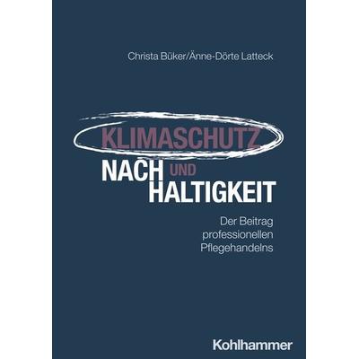 Klimaschutz und Nachhaltigkeit, Taschenbuch von Christa Büker,Änne-Dörte Latteck, Kohlhammer, 978-3-17-044856-8