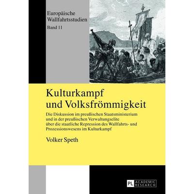Kulturkampf und Volksfrömmigkeit, Gebundene Ausgabe von Volker Speth, Peter Lang GmbH, Internationaler Verlag der Wissenschaften, 978-3-631-64123-1
