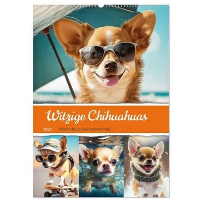 Witzige Chihuahuas. Glückliche Temperamentbündel (Wandkalender 2027 DIN A2 hoch), CALVENDO Monatskalender