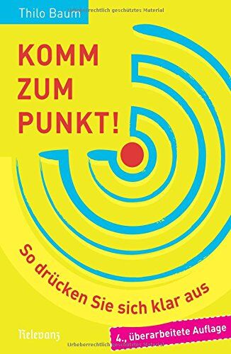 Thilo Baum - Komm zum Punkt!: So drücken Sie sich klar aus - Preis vom 18.10.2026 19:22:15 h