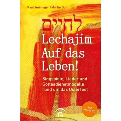 Lechajim - Auf das Leben!, Gebundene Ausgabe von Paul Weininger,Martin Göth, Gütersloher Verlagshaus, 978-3-579-07461-0