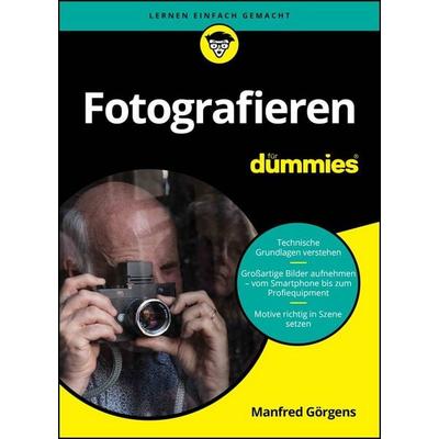 Fotografieren für Dummies, Taschenbuch von Manfred Görgens, Wiley-VCH, 978-3-527-72249-5