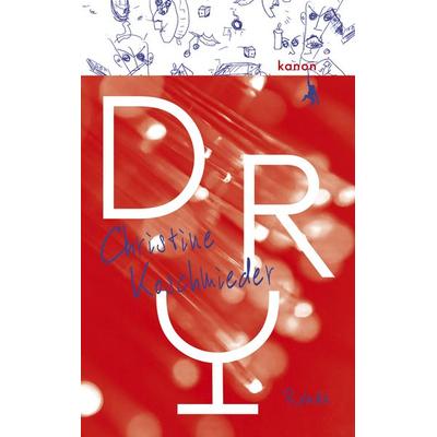 Dry, Gebundene Ausgabe von Christine Koschmieder, Kanon Verlag Berlin