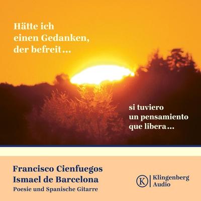 Hätte ich einen Gedanken, der befreit... - Ismael de Barcelona,Francisco Cienfuegos, Audio, 9783903284982