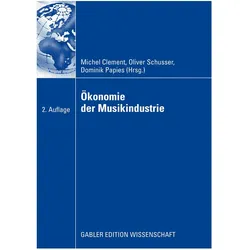 Ökonomie der Musikindustrie, Fachbücher von Michel Clement, Oliver W. Schusser, Dominik Papies