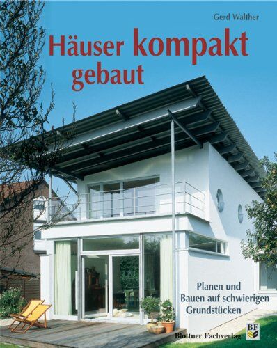 Gerd Walther - Häuser kompakt gebaut: Planen und Bauen auf schwierigen Grundstücken - Preis vom 13.10.2026 19:28:25 h