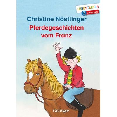 Pferdegeschichten vom Franz, Gebundene Ausgabe von Christine Nöstlinger, Verlag Friedrich Oetinger GmbH, 978-3-7891-1393-2