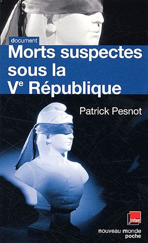 Patrick Pesnot - Morts suspectes sous la Ve République : les dossiers secrets de monsieur X - Preis vom 15.10.2026 23:06:25 h