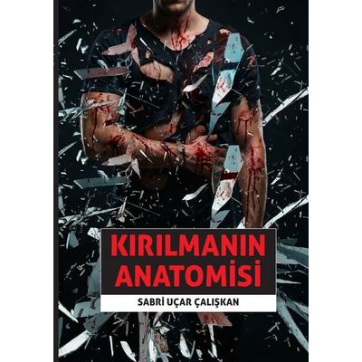 Kırılmanın anatomisi, Taschenbuch von Sabri Uçar Çalışkan, Epubli, 978-3-565-15006-9
