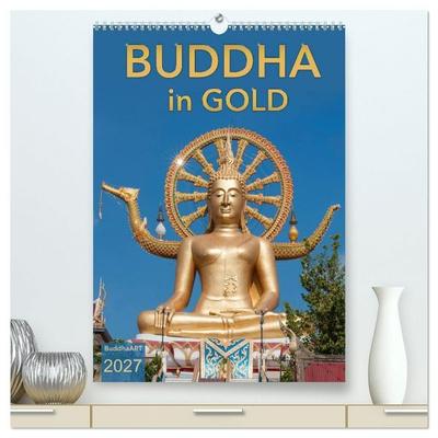 BUDDHA in GOLD (hochwertiger Premium Wandkalender 2027 DIN A2 hoch), Kunstdruck in Hochglanz