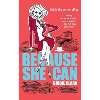 Because She Can, Taschenbuch von Bridie Clark, Little, Brown and Company, 978-0-446-69757-6
