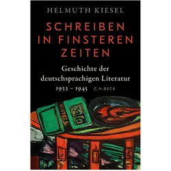 Geschichte der deutschen Literatur Bd. 11: Schreiben in finsteren Zeiten, Sachbücher von Helmuth Kiesel