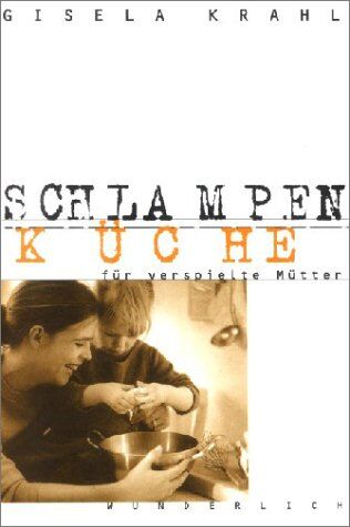Gisela Krahl - Schlampenküche für verspielte Mütter - Preis vom 09.10.2026 07:28:09 h
