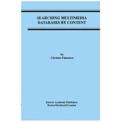 Searching Multimedia Databases by Content, Fachbücher von Christos Faloutsos