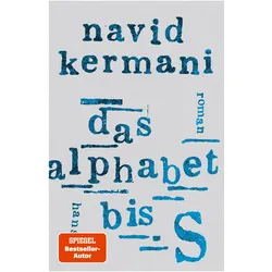 Das Alphabet bis S, Belletristik von Navid Kermani