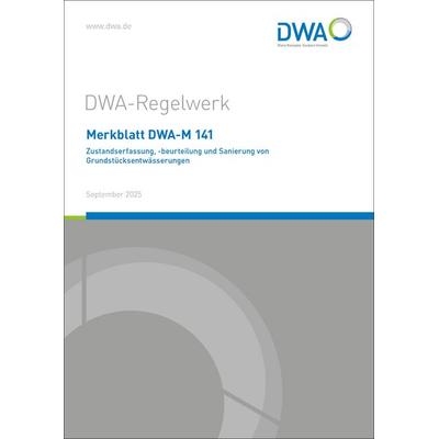Merkblatt DWA-M 141 Zustandserfassung, -beurteilung und Sanierung von Grundstücksentwässerungen, Taschenbuch von , Deutsche Vereinigung für