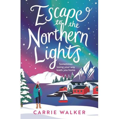 Escape to the Northern Lights, Taschenbuch von Carrie Walker, Bloomsbury Academic