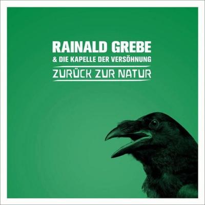 Rainald Grebe & Die Kapelle der Versöhnung: Zurück Zur Natur - , CD, 4250137239729