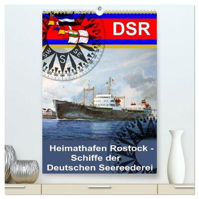 Heimathafen Rostock - Schiffe der Deutschen Seereederei (hochwertiger Premium Wandkalender 2027 DIN A2 hoch), Kunstdruck in Hochglanz