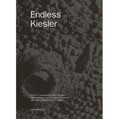 Endless Kiesler, Gebundene Ausgabe von , Birkhäuser Basel, 978-3-0356-0624-9