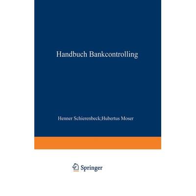 Handbuch Bankcontrolling, Taschenbuch von Henner Schierenbeck,Hubertus Moser, Betriebswirtschaftlicher Verlag Gabler, 978-3-322-91013-4