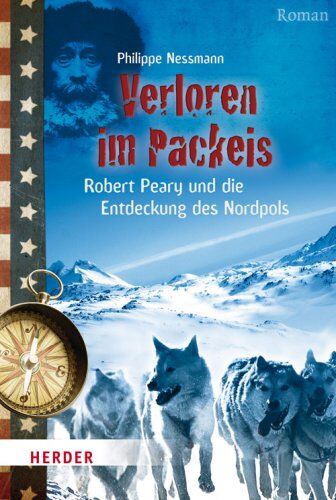 Philippe Nessmann - Verloren im Packeis: Robert Peary und die Entdeckung des Nordpols - Preis vom 17.10.2026 19:25:27 h