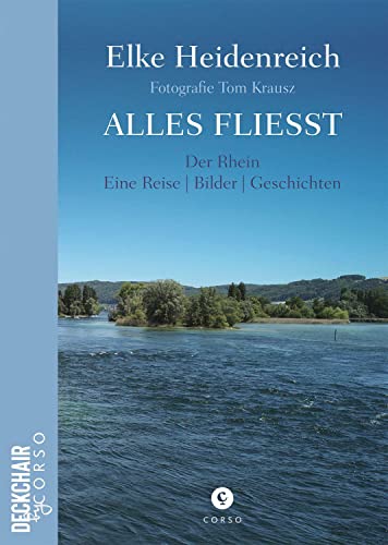 Elke Heidenreich - Alles fließt: Der Rhein Eine Reise Bilder Geschichten (Deckchair by Corso) - Preis vom 12.10.2026 11:37:12 h
