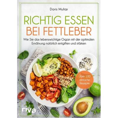 Richtig essen bei Fettleber, Taschenbuch von Doris Muliar, Riva, 978-3-7423-2559-4