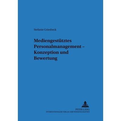 Mediengestütztes Personalmanagement, Taschenbuch von Stefanie Heindl Griesbeck, Peter Lang GmbH, Internationaler Verlag der Wissenschaften,