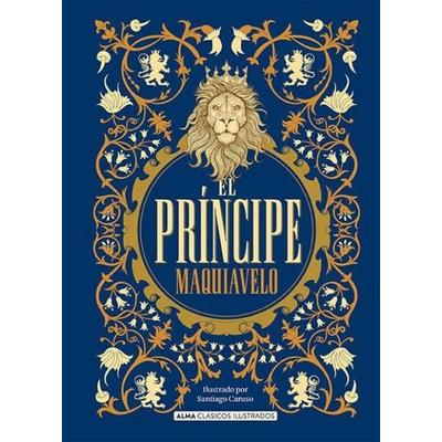 El Príncipe, Gebundene Ausgabe von Nicolás Maquiavelo, Editorial Alma, 978-84-17-43082-5