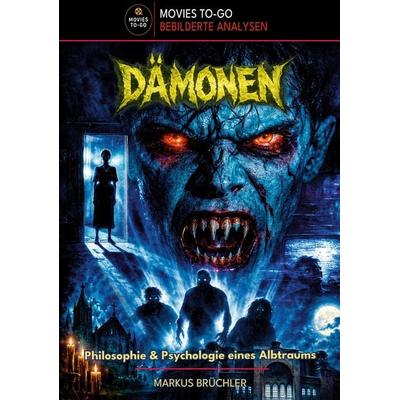 Dämonen – Philosophie & Psychologie eines Albtraums (Movies-To-Go), Gebundene Ausgabe von Markus Brüchler, Colla & Gen Verlag und Service,