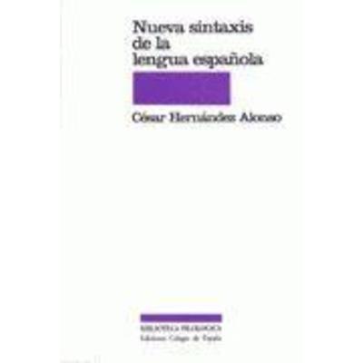 Nueva sintaxis de la lengua española : (sintaxis onomasiológica, del contenido a la expresión), Taschenbuch von César . . . [et al. Hernández Alonso,