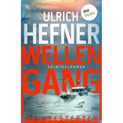 Ostseesterben - Wellengang, Taschenbuch von Ulrich Hefner, Dotbooks, 978-3-693-32081-5