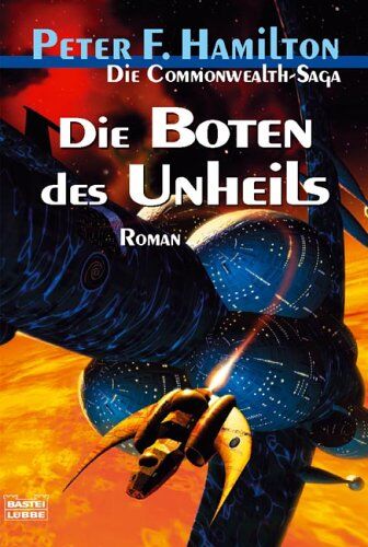Hamilton, Peter F. - Die Boten des Unheils: Die Commonwealth-Saga, Bd. 2 - Preis vom 13.10.2026 11:25:28 h