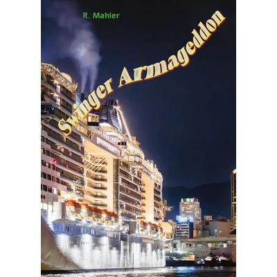 Swinger Armageddon, Taschenbuch von R. Mahler, Tredition, 978-3-384-99643-5