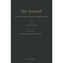Der Kreisel Seine Theorie und seine Anwendungen, Fachbücher von Richard Grammel