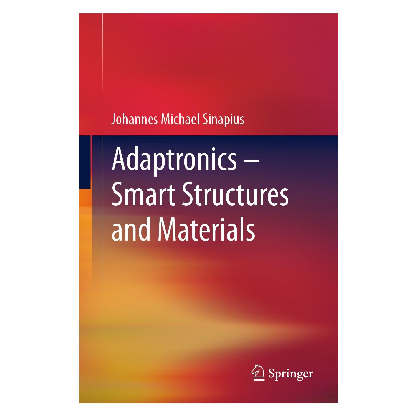 Springer Sinapius:Adaptronics - Smart Structures (Englisch, Hardcover, Johannes Michael Sinapius) (9783662613986)