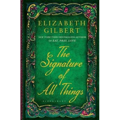 Gilbert, E: Signature of All Things, Taschenbuch von Elizabeth Gilbert, Bloomsbury Academic