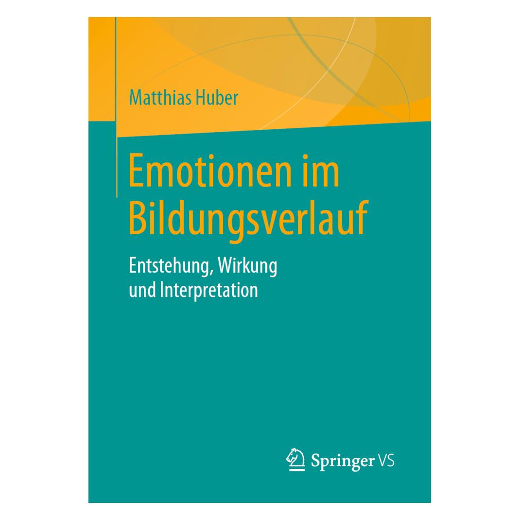 Springer Emotionen im Bildungsverlauf (Deutsch, Softcover, Matthias Huber) (56119940)