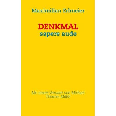 DENKMAL, Taschenbuch von Maximilian Erlmeier, BoD – Books on Demand, 978-3-8423-7190-3