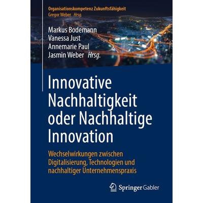 Innovative Nachhaltigkeit oder Nachhaltige Innovation, Taschenbuch von , Springer Berlin, 978-3-662-68995-0